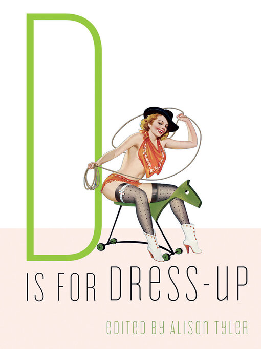 Title details for D Is for Dress-Up by Alison Tyler - Available